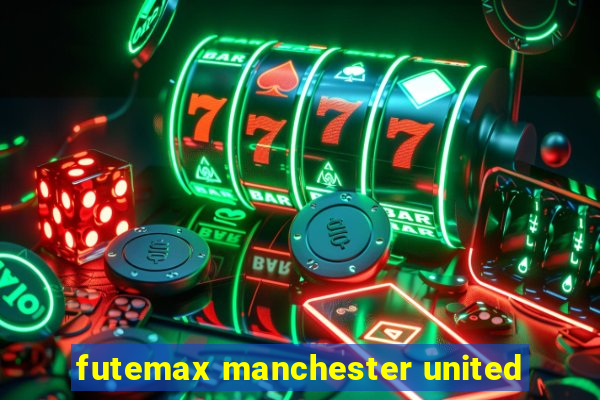 futemax manchester united